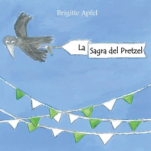 La Sagra del Pretzel von Apfel,  Brigitte