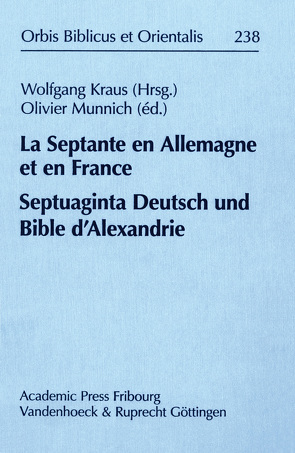 La Septante en Allemagne et en France/Septuaginta Deutsch und Bible d’Alexandrie von Amphoux,  Christian-Bernard, Aussedat,  Mathilde, Bons,  Eberhard, Cavalier,  Claudine, Dogniez,  Ceciel, Dorival,  Gilles, Ego,  Beate, Karrer,  Martin, Kraus,  Wolfgang, Kreuzer,  Siegfried, Meynadier,  Bruno, Munnich,  Olivier, Pola,  Thomas, Pralon,  Didier, Rösel,  Martin, Schenker,  Adrian, Serandour,  Arnaud, Tilly,  Michael, Vahrenhorst,  Martin, Vianes,  Laurence, Vonach,  Andreas