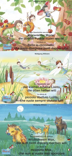 Marienkäfer Marie, Libelle Lolita, Wildschwein Max/ Deutsch-Italienisch//Bella la coccinella, libellula Lolita, cinghiale Max/Italiano-Tedesco. von Contessa Badjani,  Carmen, Illustrationsteam:,  Line Czogalla,  Luidmilla Dorn,  Thomas Matzeit,  Carolina Moreno,  Sarah Röser, Marienkäfer Marie Kinderbuchverlag, Wilhelm,  Wolfgang