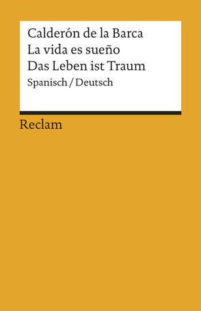 La vida es sueño /Das Leben ist Traum von Calderón De La Barca,  Pedro, Koehler,  Hartmut, Vogel,  Burkhard