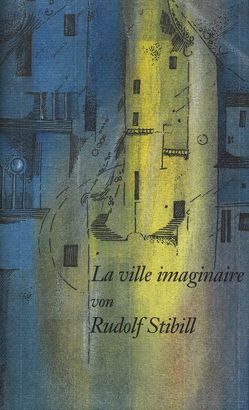 La ville imaginaire von Stibill,  Rudolf