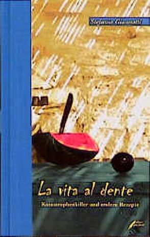 La vita al dente von Giannotti,  Stefania, Schöndube,  Elke