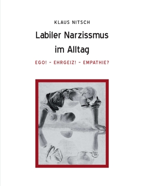 Labiler Narzissmus im Alltag von Nitsch,  Klaus