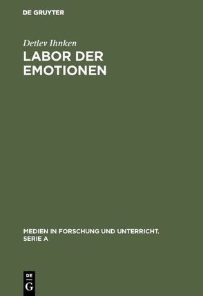 Labor der Emotionen von Ihnken,  Detlev