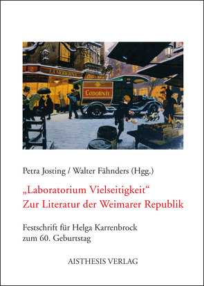 „Laboratorium Vielseitigkeit“. Zur Literatur der Weimarer Republik von Asholt,  Wolfgang, Bauer,  Gerhard, Berg,  Hubert van den, Büning,  Eleonore, Dolle-Weinkauf,  Bernd, Dreier,  Ricarda, Fähnders,  Walter, Hansen,  Andeas, Josting,  Petra, Jung,  Werner, Kammler,  Clemens, Ladenthin,  Volker, Lethen,  Helmut, Liebs,  Elke, Lindemann,  Susanne, Ludewig,  Peter, Mierau,  Fritz, Mierau,  Sieglinde, Münz-Koenen,  Inge, O'Sullivan,  Emer, Oeste,  Bettina, Reinhardt-Becker,  Elke, Rohrwasser,  Michael, Schulte,  Christian, Steinlein,  Rüdiger, Stenzel,  Gudrun, Thielking,  Sigrid, Thöming,  Jürgen, Tost,  Birte, Völpel,  Annegret, Weinkauf,  Gina, Wrobel,  Dieter