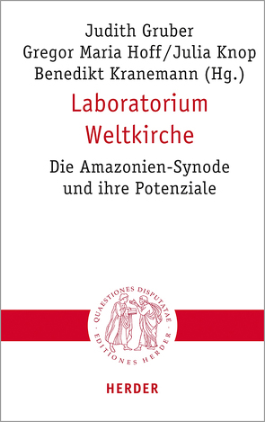 Laboratorium Weltkirche von Chase,  Nathan, Eckholt,  Margit, Fornet-Ponse,  Thomas, Gmainer-Pranzl,  Franz, Gruber,  Judith, Hoff,  Gregor Maria, Jacobsen,  Eneida, Jeggle-Merz,  Birgit, Kirschner,  Martin, Knop,  Julia, Kranemann,  Benedikt, Müßig,  Dietmar, Reinart,  Regina, Rettenbacher,  Sigrid, Rouwhorst,  Gerard, Silber,  Stefan, Tauchner,  Christian, Weiler,  Birgit