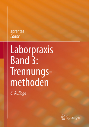 Laborpraxis Band 3: Trennungsmethoden von aprentas