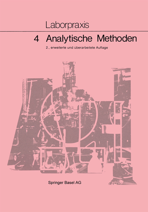 Laborpraxis Bd 4: Analytische Methoden von ALLEMANN, BITZER, Claus, FREY, LÜTHI, MEURY, WÖRFEL