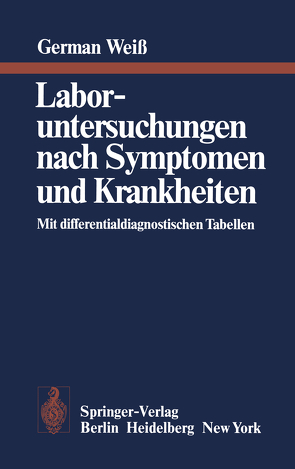 Laboruntersuchungen nach Symptomen und Krankheiten von Scheurer,  G., Schneemann,  N., Summa,  J.-D., Weiss,  G., Welsch,  K. H., Wertz,  U.