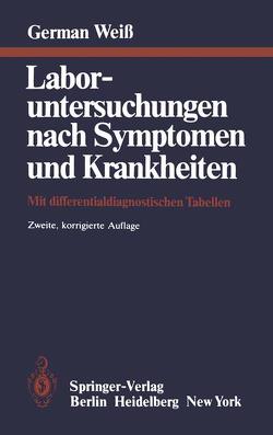 Laboruntersuchungen nach Symptomen und Krankheiten von Scheurer,  G., Schneemann,  N., Summa,  J.-D., Weiss,  G., Welsch,  K. H., Wertz,  U.