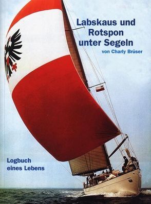 Labskaus und Rotspon unter Segeln von Brüser,  Charly