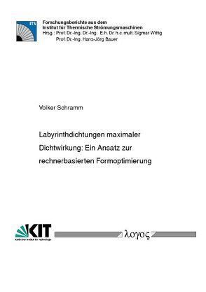 Labyrinthdichtungen maximaler Dichtwirkung: Ein Ansatz zur rechnerbasierten Formoptimierung von Schramm,  Volker