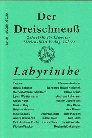 Labyrinthe von Beck,  Laura, Crauss., Elsner,  Ana, Halenta,  Brigitte, Houben,  Udo, Lehmann,  Andreas, Mönkemeier,  Regine, Schäfer,  Ulrike, Traub,  Ulrike