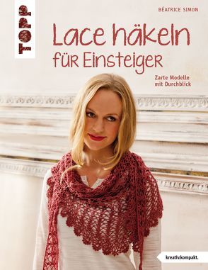 Lace häkeln für Einsteiger von Simon,  Béatrice