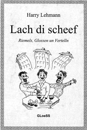 Lach di scheef von Lehmann,  Harry