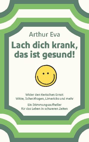 Lach dich krank, das ist gesund! von Eva,  Arthur