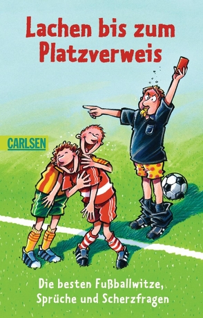 Lachen bis zum Platzverweis von (Hg.),  CARLSEN Verlag, Butschkow,  Ralf