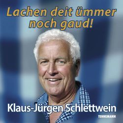 Lachen deit ümmer noch gaud! von Schlettwein,  Klaus-Jürgen