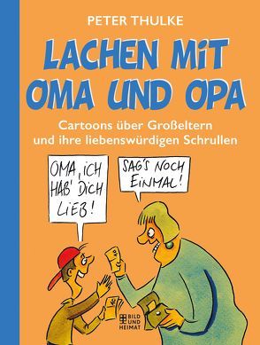 Lachen mit Oma und Opa von Thulke,  Peter