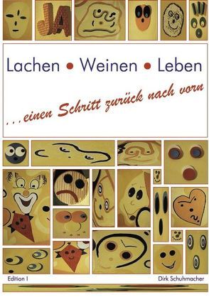 Lachen Weinen Leben von Schuhmacher,  Dirk