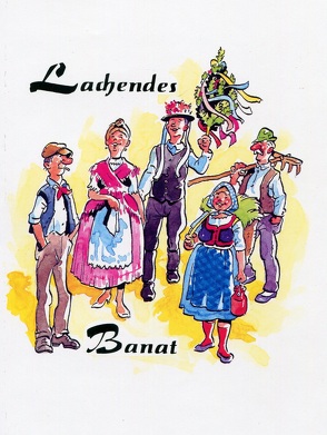 Lachendes Banat von Bittenbinder,  Franz, Glatt,  Robert