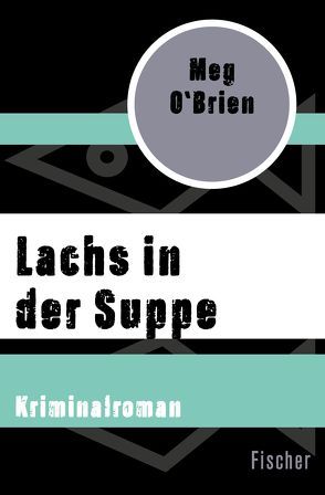 Lachs in der Suppe von Kaps,  Angelika, O'Brien,  Meg