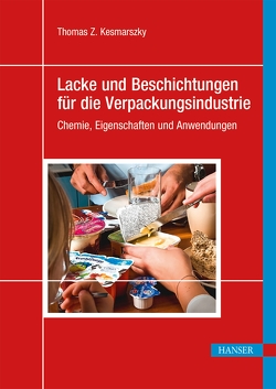 Lacke und Beschichtungen für die Verpackungsindustrie von Kesmarszky,  Thomas Z.