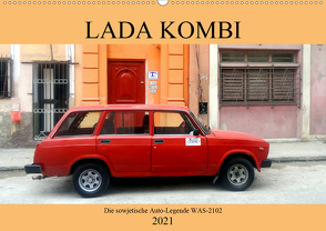 LADA KOMBI – Die sowjetische Auto-Legende WAS-2102 (Wandkalender 2021 DIN A2 quer) von von Loewis of Menar,  Henning