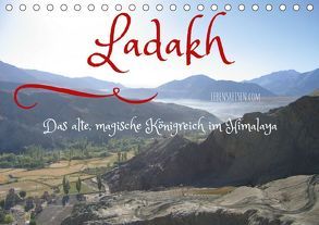 Ladakh – das alte, magische Königreich im Himalaya (Tischkalender 2018 DIN A5 quer) von Myria Pickl,  Karin