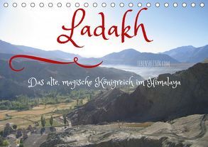 Ladakh – das alte, magische Königreich im Himalaya (Tischkalender 2019 DIN A5 quer) von Myria Pickl,  Karin