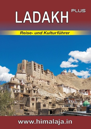 LADAKH plus: Reise- und Kulturführer über Ladakh und die angrenzenden Regionen Changthang, Nubra, Purig, Zanskar (Himalaja / Himalaya) von Kraxel,  Sepp