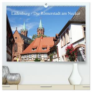 Ladenburg – Die Römerstadt am Neckar (hochwertiger Premium Wandkalender 2024 DIN A2 quer), Kunstdruck in Hochglanz von Andersen,  Ilona