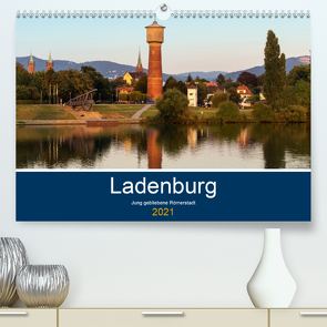 Ladenburg. Jung gebliebene Römerstadt. (Premium, hochwertiger DIN A2 Wandkalender 2021, Kunstdruck in Hochglanz) von Seethaler,  Thomas