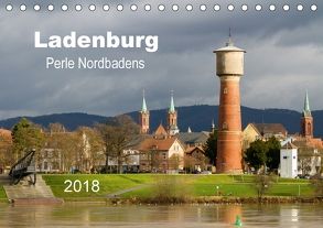 Ladenburg – Perle Nordbadens (Tischkalender 2018 DIN A5 quer) von Losekann,  Holger