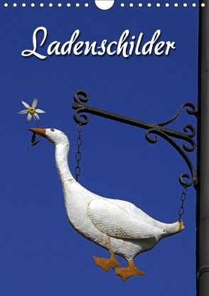 Ladenschilder (Wandkalender 2018 DIN A4 hoch) von Berg,  Martina