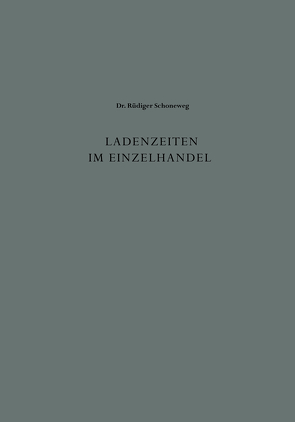 Ladenzeiten im Einzelhandel von Schoneweg,  Rüdiger