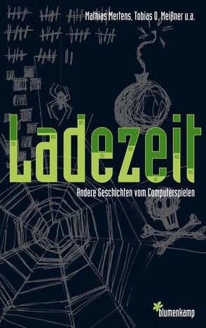 Ladezeit von Gogolin,  Heiko, Huberts,  Christian, Meissner,  Tobias O, Mentz,  Kevin, Mertens,  Mathias, Steimel,  Philip, Strasser,  Tilman, Stumpf,  Melanie, Willmann,  Thomas, Wurth,  Röni