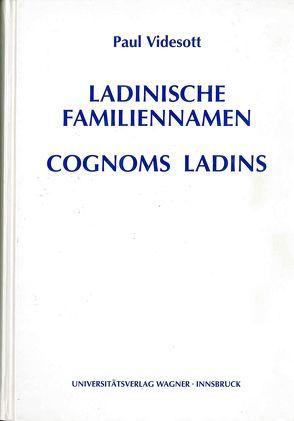 Ladinische Familiennamen – Cognoms Ladins von Videsott,  Paul