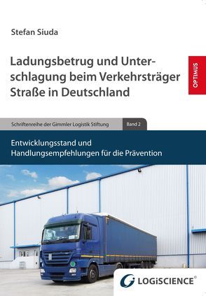 Ladungsbetrug und Unterschlagung beim Verkehrsträger Straße in Deutschland von Siuda,  Stefan