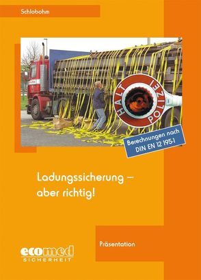 Ladungssicherung – aber richtig! von Schlobohm,  Wolfgang