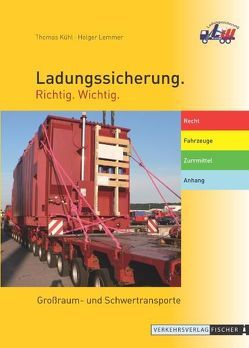 Ladungssicherung Großraum- und Schwertransporte von Kühl,  Thomas, Lemmer,  Holger, Malits,  Martin