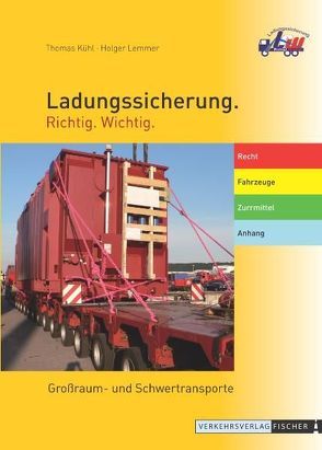 Ladungssicherung Großraum- und Schwertransporte von Kühl,  Thomas, Lemmer,  Holger, Malits,  Martin