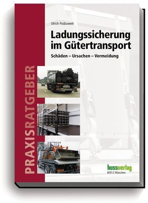 Ladungssicherung im Gütertransport von Podzuweit,  Ulrich