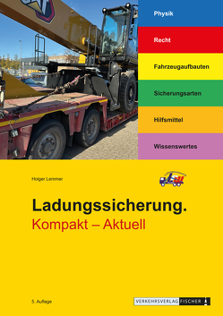 Ladungssicherung. Kompakt – Aktuell von Lemmer,  Holger