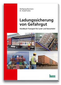 Ladungssicherung von Gefahrgut von Neumann,  Wolfgang, Saller,  Dr. Rudolf