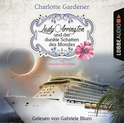 Lady Arrington und der dunkle Schatten des Mondes von Blum,  Gabriele, Gardener,  Charlotte