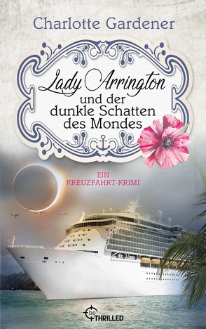 Lady Arrington und der dunkle Schatten des Mondes von Gardener,  Charlotte