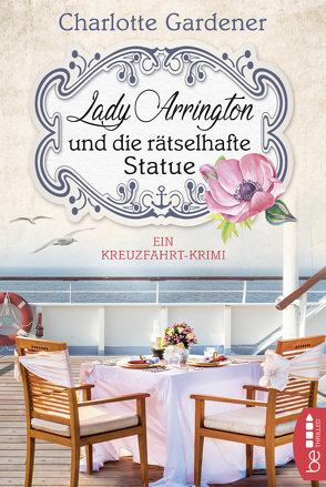 Lady Arrington und die rätselhafte Statue von Gardener,  Charlotte