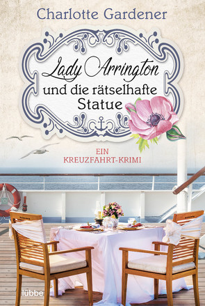 Lady Arrington und die rätselhafte Statue von Gardener,  Charlotte