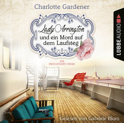 Lady Arrington und ein Mord auf dem Laufsteg von Blum,  Gabriele, Gardener,  Charlotte